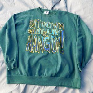 Green Lee Sweat Shirt, Sit Down, Shut Up & Hold On, Cotton/Poly, XL